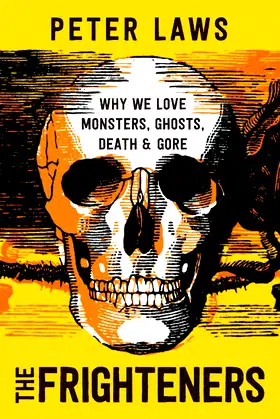 The Frighteners: Why We Love Monsters, Ghosts, Death & Gore poster