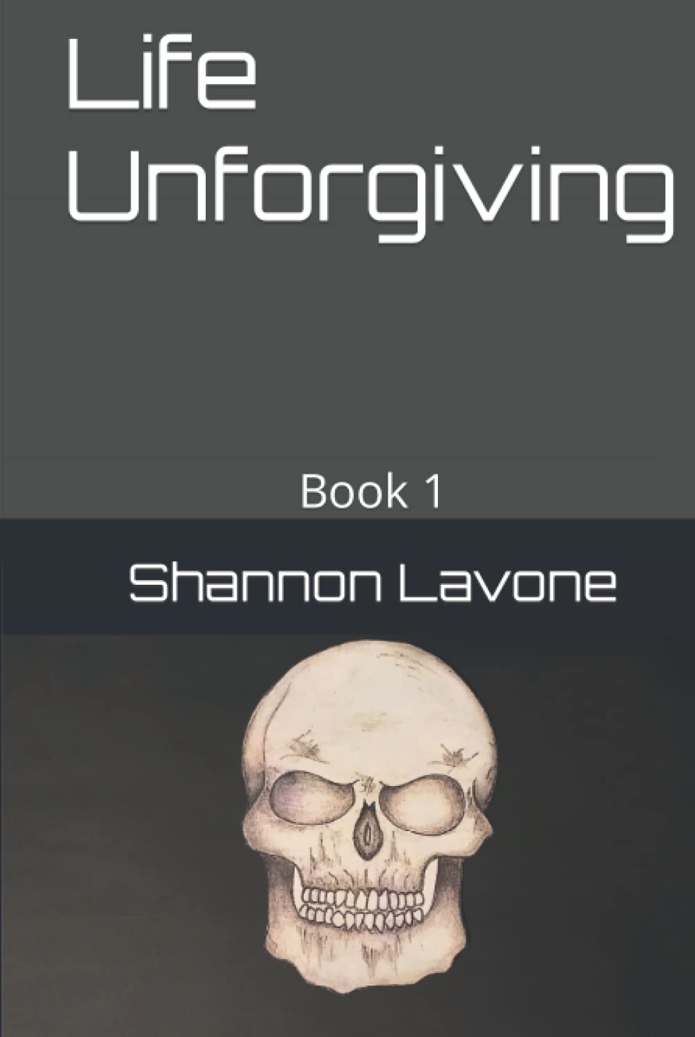 Life Unforgiving: Book 1 poster