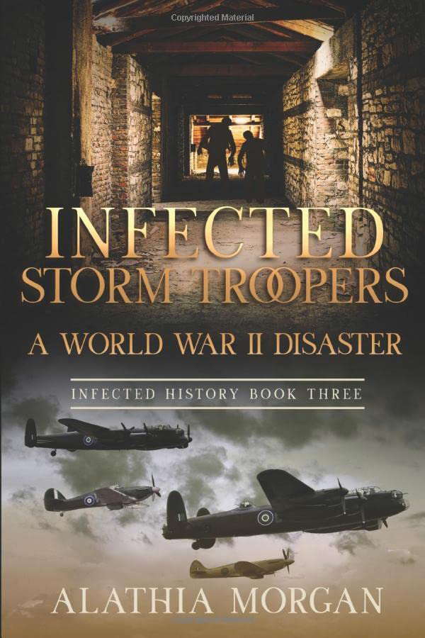 Infected Storm Troopers: A World War II Disaster (Infected History Series) poster