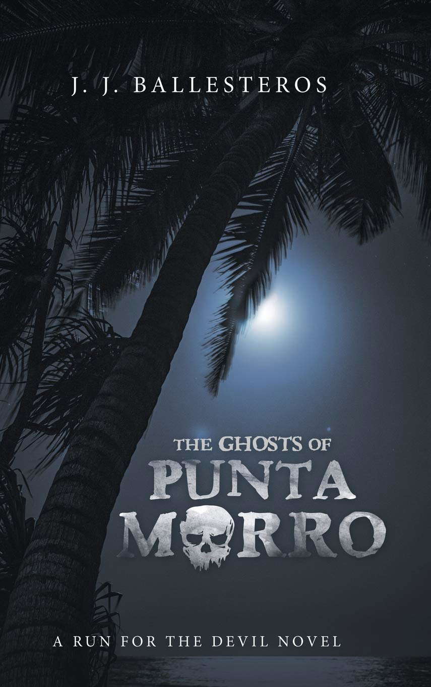 The Ghosts of Punta Morro: A Run for the Devil Novel poster