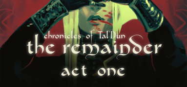 Chronicles of Tal'Dun: The Remainder - Act 1 capsule