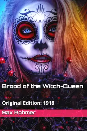 Brood of the Witch Queen: Published in: 1918 (Sax Rohmer Collection) poster