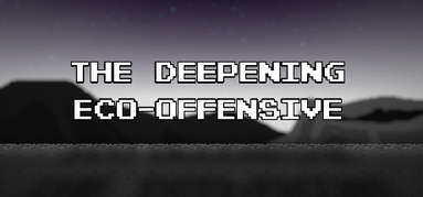 The Deepening: Eco-Offensive capsule