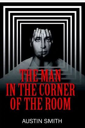 The Man in the Corner of the Room poster
