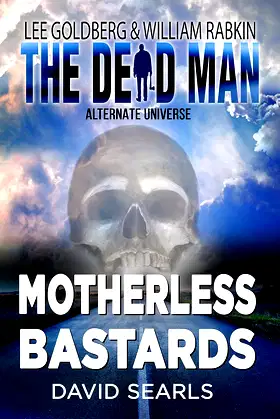 Motherless Bastards (The Dead Man: Alternate Universe Book 2) poster