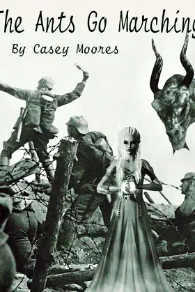 The Ants Go Marching: A Tale of the Deathmage Wars poster
