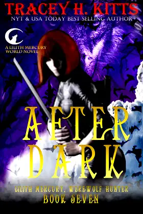 After Dark (Lilith Mercury, Werewolf Hunter Book 7) poster
