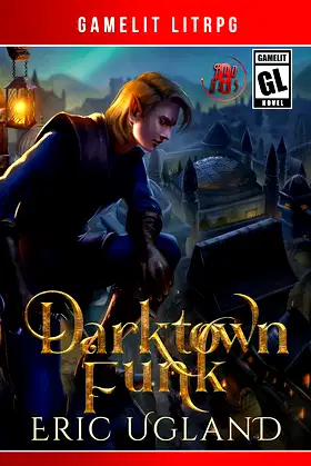 Darktown Funk: A LitRPG/GameLit Adventure (The Bad Guys Book 9) poster