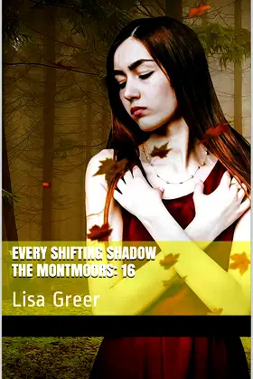 Every Shifting Shadow: A vintage gothic romance (The Montmoors Book 16) poster