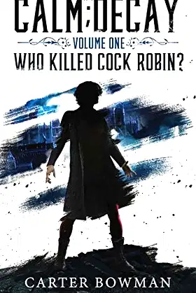Calm; Decay: Who Killed Cock Robin? poster