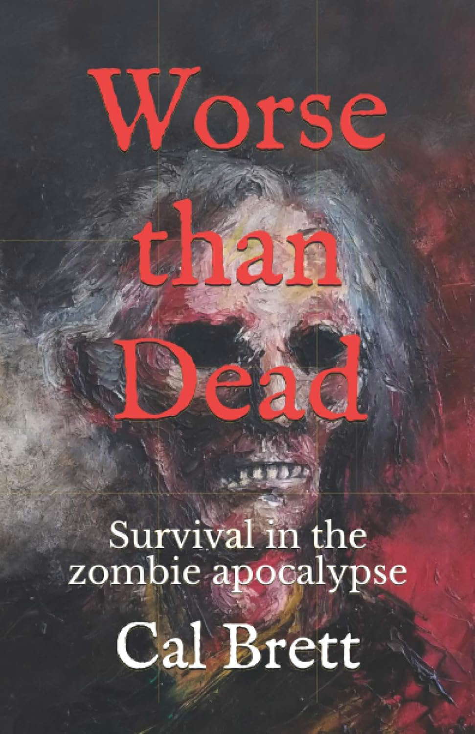 Worse Than Dead: Survival in the Zombie Apocalypse poster