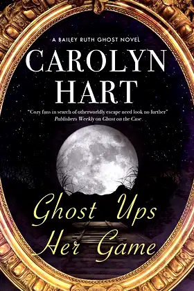Ghost Ups Her Game (A Bailey Ruth Ghost Novel) poster