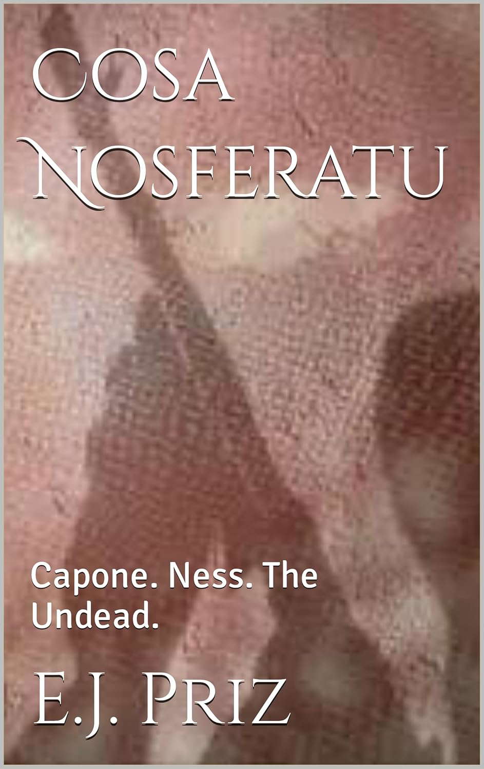 Cosa Nosferatu: Capone. Ness. The Undead. poster