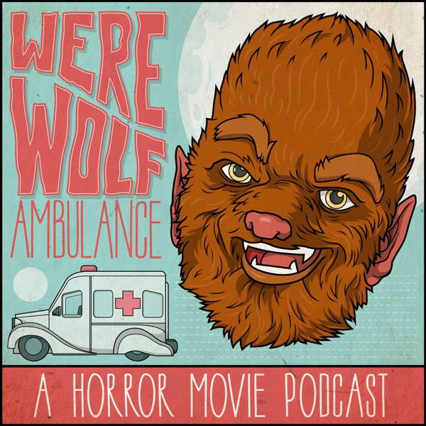 Werewolf Ambulance: A Horror Movie Comedy Podcast poster