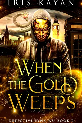 When the Gold Weeps: Detective Lynx Wu Book 2 poster
