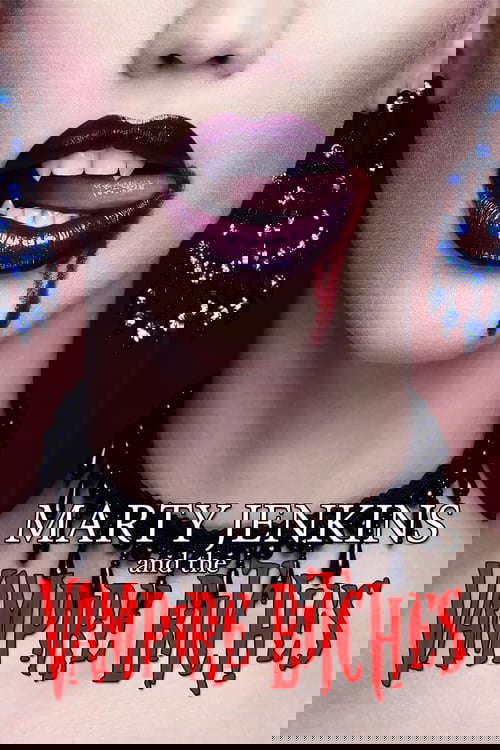 Marty Jenkins and the Vampire Bitches poster