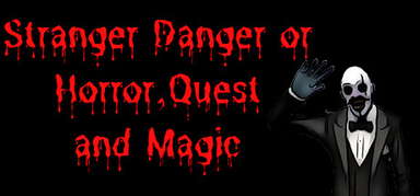 Stranger Danger or Horror, Quest and Magic capsule