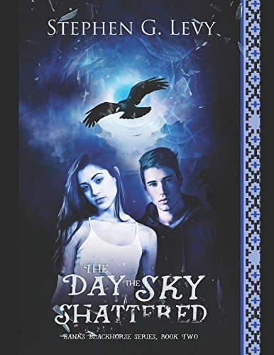 The Day the Sky Shattered: Banks Blackhorse Series, Book 2 poster