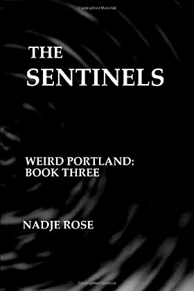 THE SENTINELS: Weird Portland: Book Three poster
