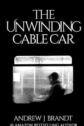 The Unwinding Cable Car poster
