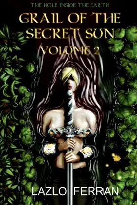 Grail of the Secret Sun: Volume 2 (The Hole Inside the Earth) poster