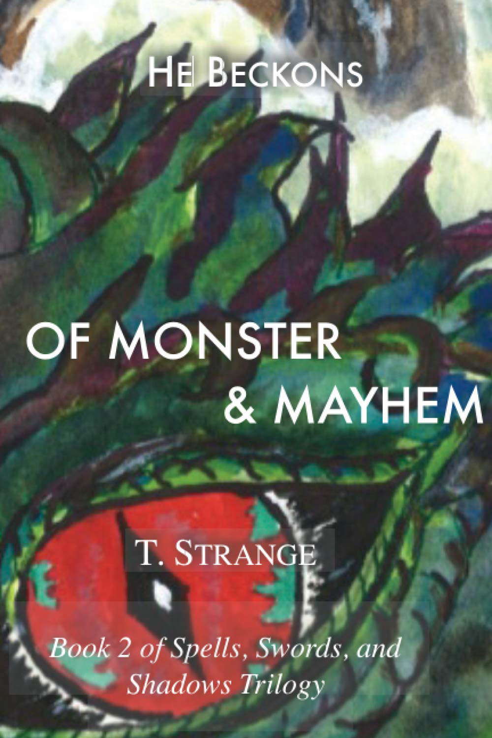 Of Monster & Mayhem: He Beckons (Spells, Swords, and Shadows Trilogy) poster
