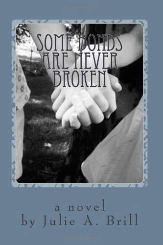 Some Bonds Are Never Broken: a novel poster