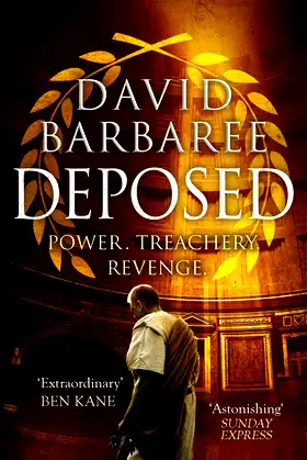 Deposed: An epic thriller of power, treachery and revenge poster