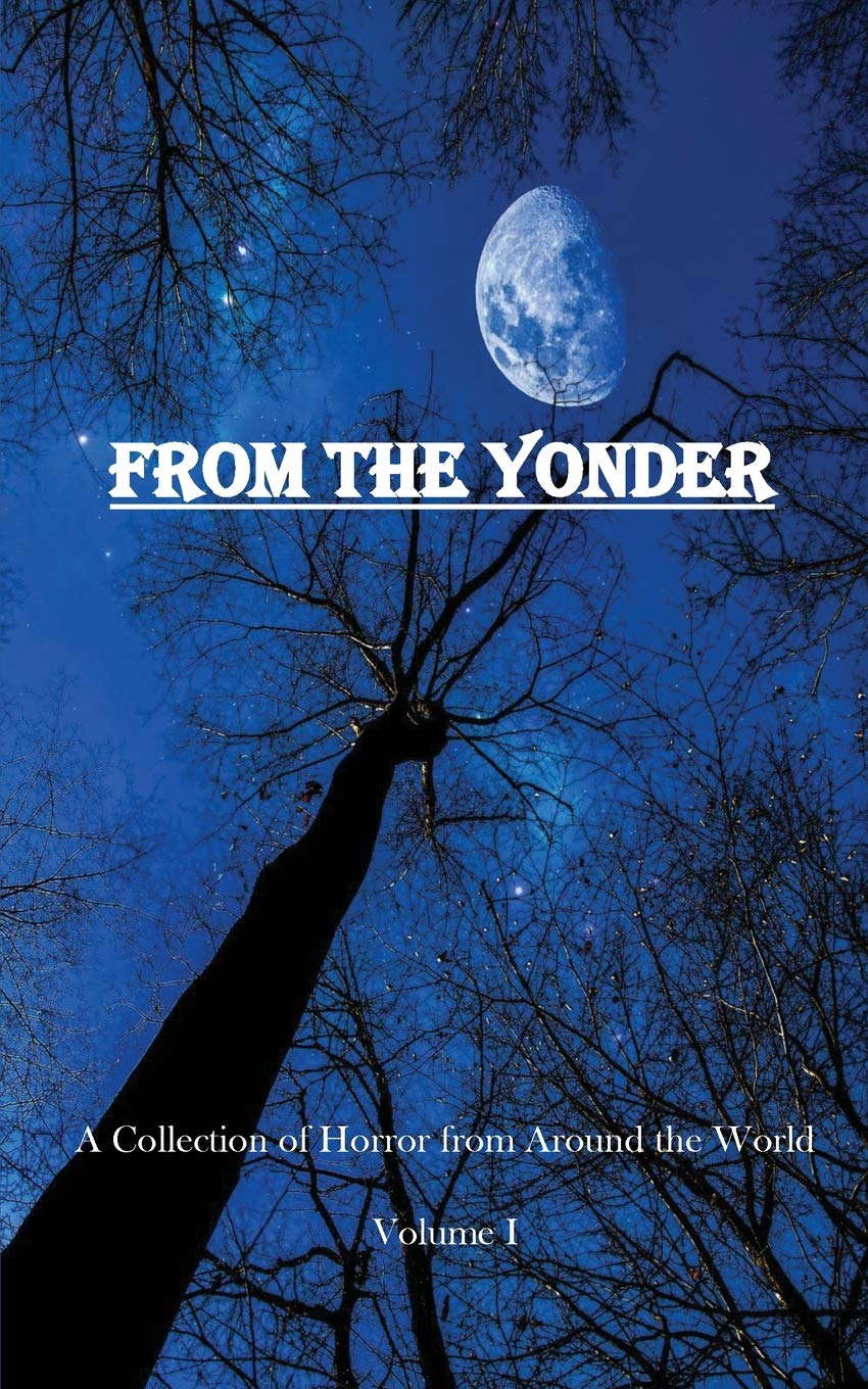 From The Yonder: A Collection of Horror from Around the World (Volume) poster