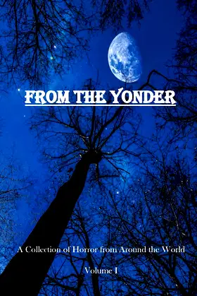From The Yonder: A Collection of Horror from Around the World (Volume) poster