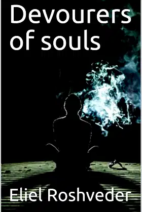 Devourers of souls (CONTENTS OF SUSPENSE AND TERROR Book 10) poster