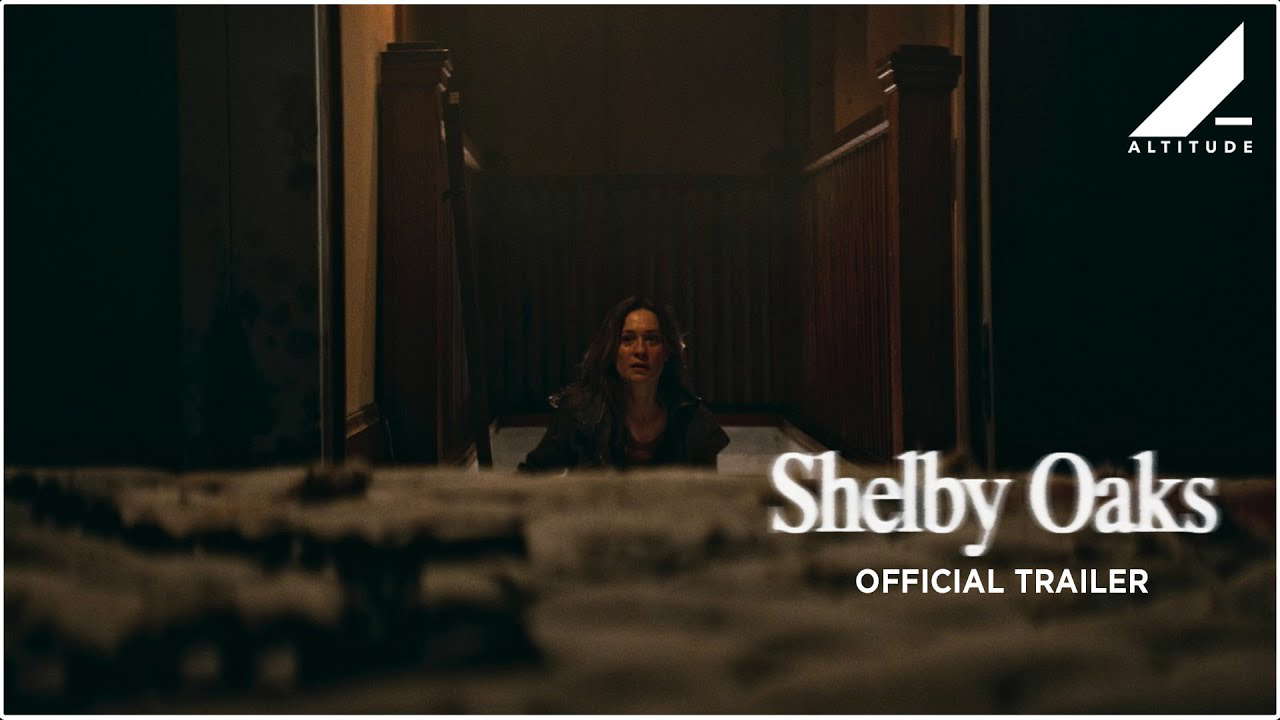 SHELBY OAKS | OFFICIAL TRAILER | ON DIGITAL, BLU-RAY AND DVD NOW | Altitude Films