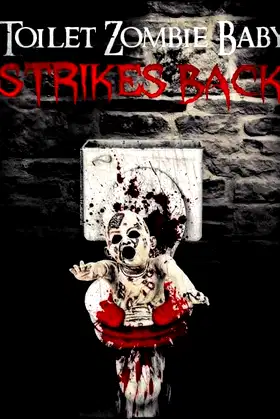 Toilet Zombie Baby Strikes Back poster