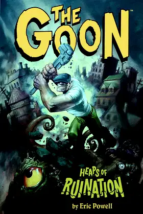 The Goon Volume 3: Heaps Of Ruination (Goon (Graphic Novels)) poster