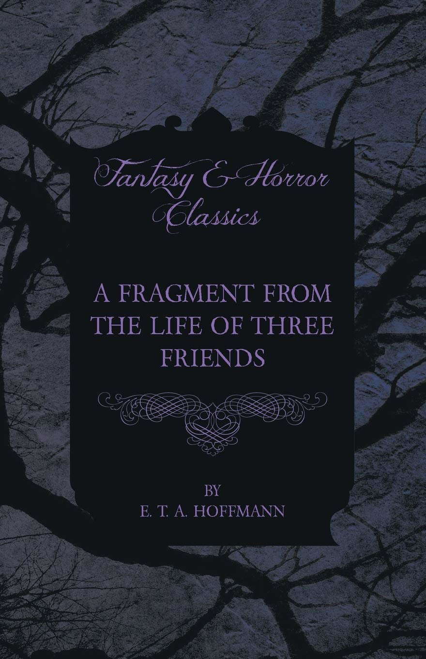 A Fragment from the Life of Three Friends (Fantasy and Horror Classics) poster