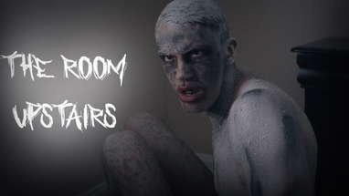 THE ROOM UPSTAIRS | Short Horror Film poster