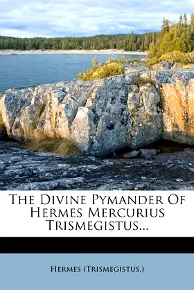 The Divine Pymander Of Hermes Mercurius Trismegistus... poster