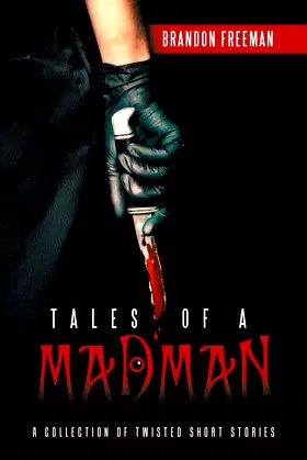 Tales of a Madman: A Collection of Twisted Short Stories poster