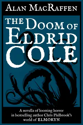 The Doom of Eldrid Cole: An Elmoryn Story poster