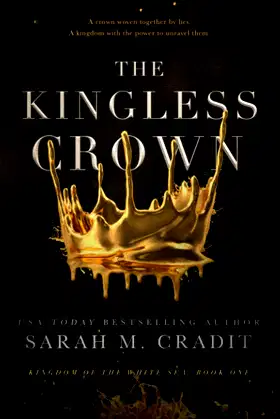 The Kingless Crown: Kingdom of the White Sea Book 1 poster