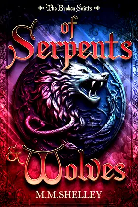 Of Serpents and Wolves: (Broken Saints #1) (The Broken Saints) poster