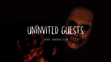 "Uninvited Guests" - A Short Horror Film poster