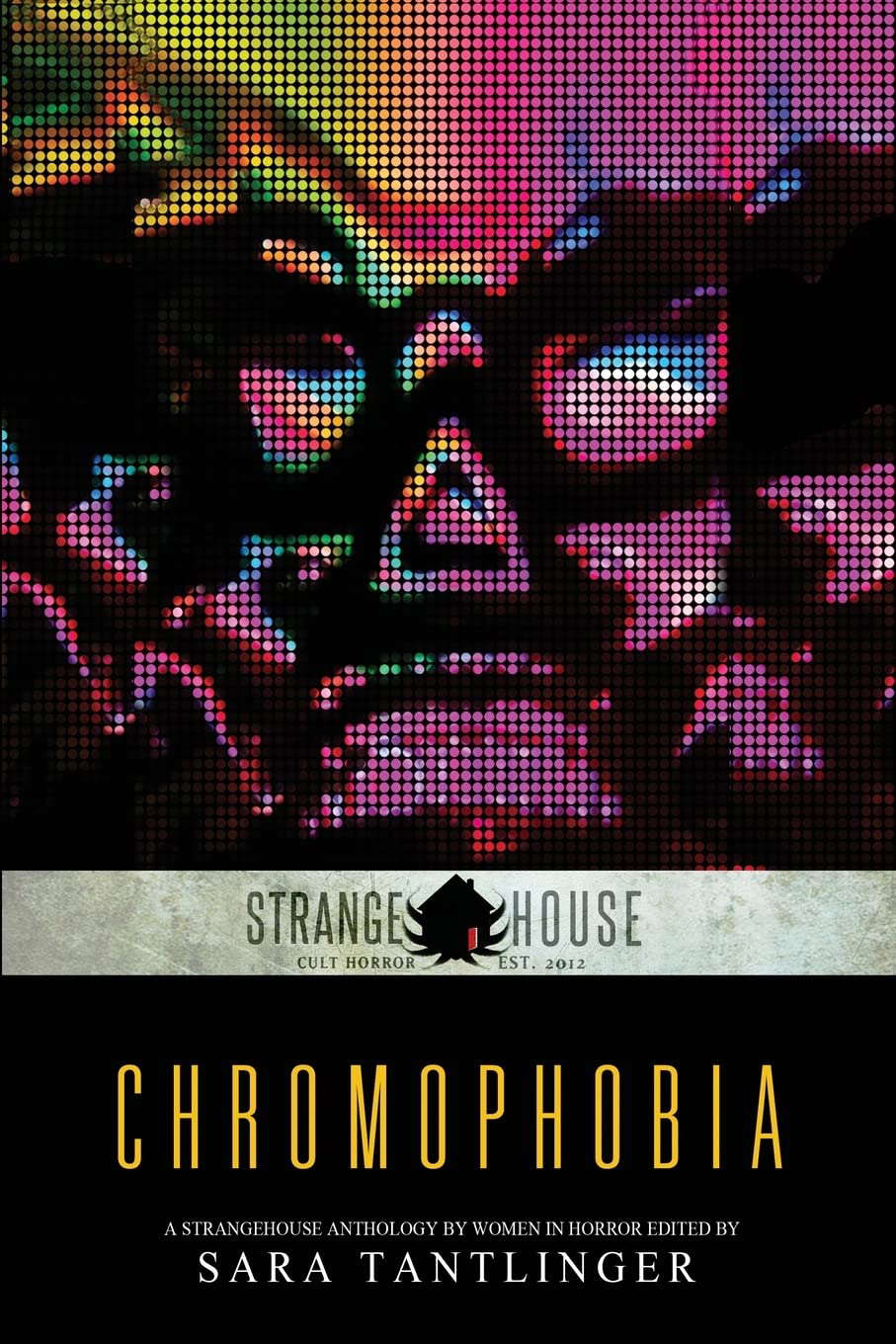 Chromophobia: A Strangehouse Anthology by Women in Horror poster