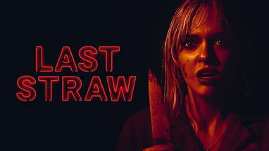 LAST STRAW (2024) - Official Trailer poster