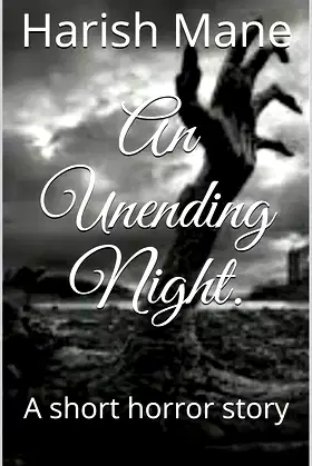 An Unending Night.: A short horror story poster