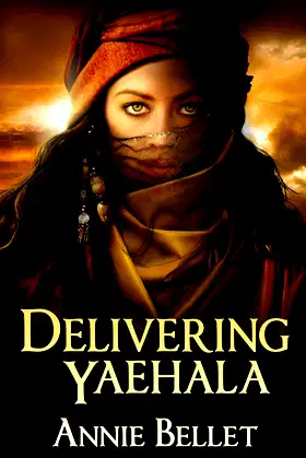 Delivering Yaehala: An Epic Fantasy Novella poster