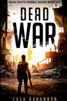 Dead War: A Post-Apocalyptic Zombie Thriller (Dead South Book 6) poster