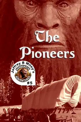 Sasquatch 5: The Pioneers (Sasquatch Adventures) poster