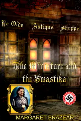 Ye Olde Antique Shoppe: The Miniature and the Swastika poster