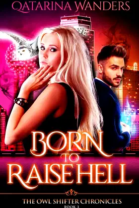 Born to Raise Hell: The Owl Shifter Chronicles Book Three poster